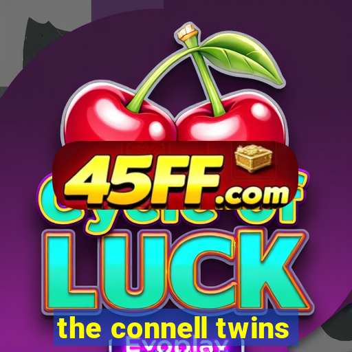 the connell twins